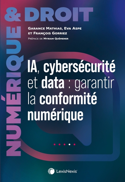 Picture of IA, Cybersécurité et Data : garantir la conformité numérique
