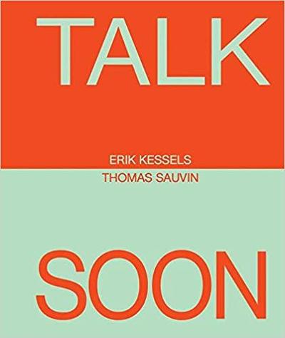 Image de Erik Kessels & Thomas Sauvin : Talk Soon /anglais