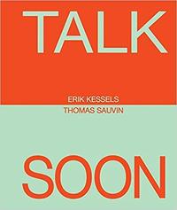 Image de Erik Kessels & Thomas Sauvin : Talk Soon /anglais