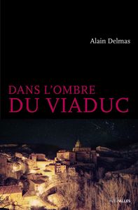 Picture of Dans l'Ombre du Viaduc