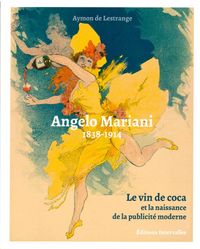 Picture of Angelo Mariani,Le Vin de Coca et la Naissance de La...