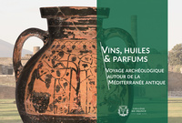 Picture of VINS, HUILES ET PARFUMS. VOYAGE ARCHEOLOGIQUE AUTOUR DE LA MEDITERRANEE ANTIQUE