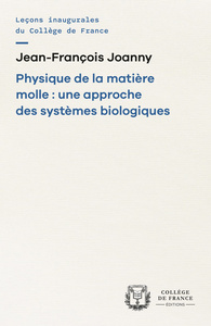 Picture of PHYSIQUE DE LA MATIERE MOLLE : UNE APPROCHE DES SYSTEMES BIOLOGIQUES