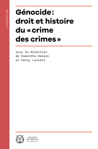 Image de Génocide : droit et histoire du « crime des crimes »