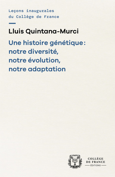 Image de UNE HISTOIRE GENETIQUE : NOTRE DIVERSITE, NOTRE EVOLUTION, NOTRE ADAPTATION