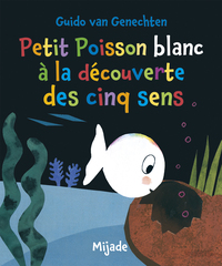 Image de Petit Poisson blanc à la découverte des cinq sens