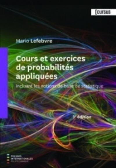 Picture of Cours et exercices de probabilités appliquées - Incluant les notions de base de statistique, 3e éd.