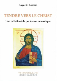 Picture of TENDRE VERS LE CHRIST - UNE INITIATION A LA PROFESSION MONASTIQUE