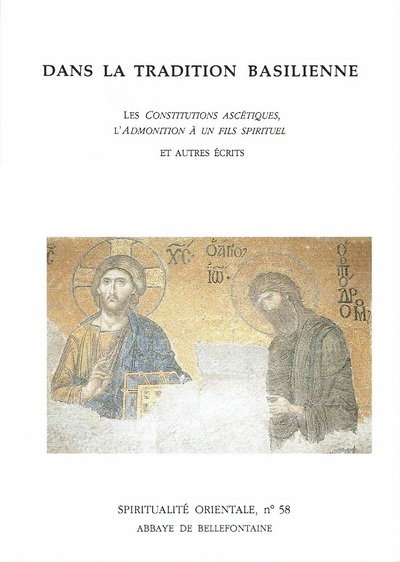 Image de DANS LA TRADITION BASILIENNE - LES CONSTITUTIONS ASCETIQUES, L'ADMONITION A UN FILS SPIRITUEL