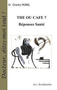 Picture of Thé ou café ? Réponses Santé 2ème Ed.