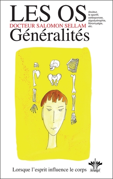 Image de Lorsque l'esprit influence le corps - Les os - Généralités  -  Tome 7