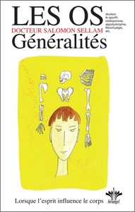 Image de Lorsque l'esprit influence le corps - Les os - Généralités  -  Tome 7