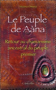 Image de Le Peuple de Aàna - Retour au chamanisme ancestral du peuple premier