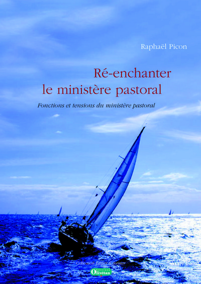 Image de Ré-enchanter le ministère pastoral. Fonctions et tensions du ministère pastoral