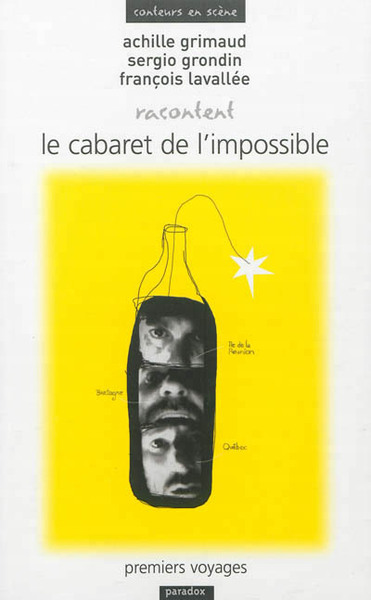 Picture of Achille Grimaud, Sergio Grondin, François Lavallée racontent Le cabaret de l'impossible : premiers voyages
