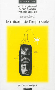 Picture of Achille Grimaud, Sergio Grondin, François Lavallée racontent Le cabaret de l'impossible : premiers voyages