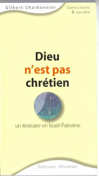 Image de Dieu n'est pas chrétien - Un itinéraire en Israël-Palestine