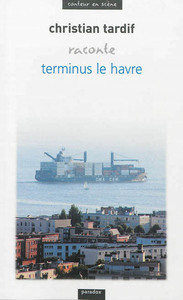 Picture of Christian Tardif raconte Terminus Le Havre