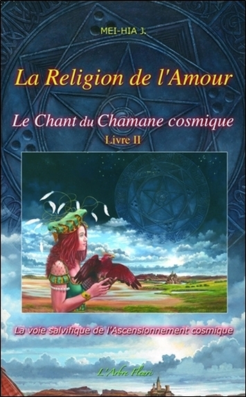 Picture of Le Chant du Chamane cosmique Tome 2 - La Religion de l'Amour