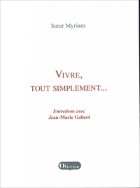 Image de Vivre, tout simplement… Entretiens avec Soeur Myriam