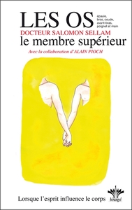Image de Lorsque l'esprit influence le corps - Tome 9 : les os : le membre supérieur