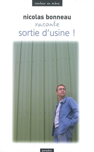 Image de Nicolas Bonneau raconte Sortie d'usine !