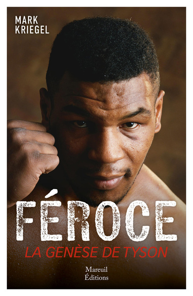 Image de Féroce ! La genèse de Mike Tyson