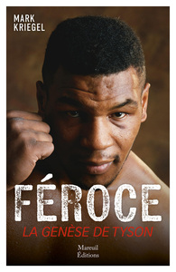 Image de Féroce ! La genèse de Mike Tyson