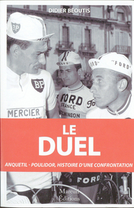 Image de Le Duel - Anquetil - Poulidor, histoire d'une confrontation