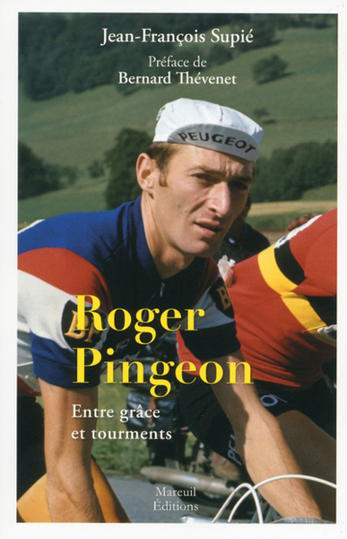 Image de Roger Pingeon - Entre grâce et tourments