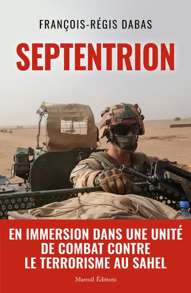 Picture of SEPTENTRION - En immersion dans une unité de combat contre le terrorisme au Sahel