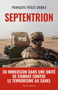 Picture of SEPTENTRION - En immersion dans une unité de combat contre le terrorisme au Sahel