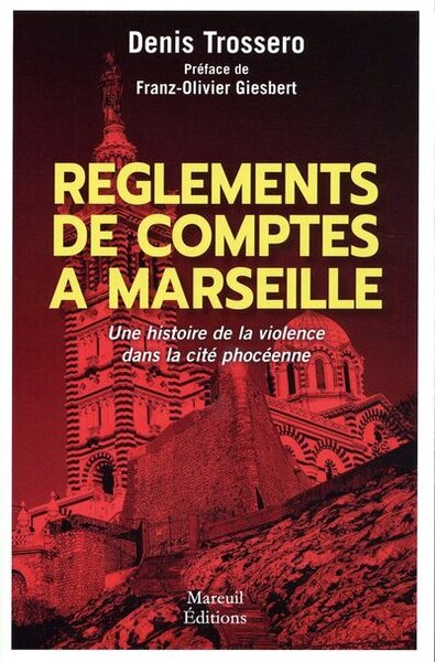 Picture of Règlements de comptes à Marseille - Une histoire de violence dans la cité phocéenne