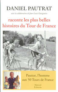 Image de Daniel Pautrat raconte les plus belles histoires du Tour de France