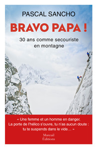Image de Bravo papa ! 30 ans comme secouriste en montagne