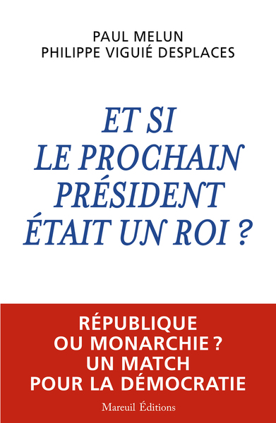 Picture of Et si le prochain président était un roi ?