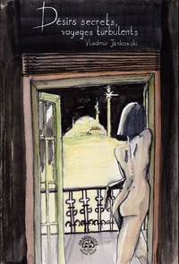 Picture of Désirs secrets, voyages turbulents