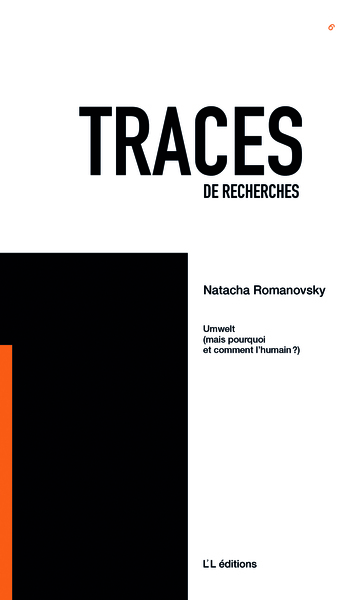 Picture of Traces 6 : Unwelt (mais pourquoi et comment l’humain ?)