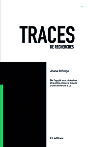 Picture of Traces 7 : De l’appât aux zédoaires. 26 petites choses à propos d’une recherche à L’L