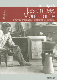 Image de Les années Montmartre Picasso, Apollinaire, Braque et les autres