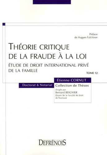 Image de THÉORIE CRITIQUE  DE LA FRAUDE À LA LOI. ÉTUDE DE DROIT INTERNATIONAL PRIVÉ DE L