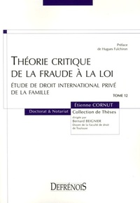 Image de THÉORIE CRITIQUE  DE LA FRAUDE À LA LOI. ÉTUDE DE DROIT INTERNATIONAL PRIVÉ DE L