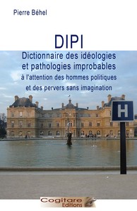Image de DIPI – Le dictionnaire des idéologies et pathologies improbables