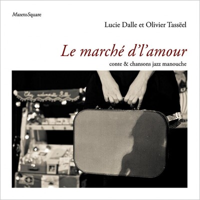 Picture of MARCHE D AMOUR CONTE / CHANSONS JAZZ MANOUCHE