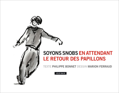 Picture of Soyons snobs en attendant le retour des papillons
