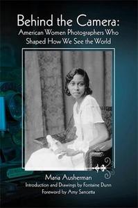 Image de Behind the Camera American Women Photographers /anglais