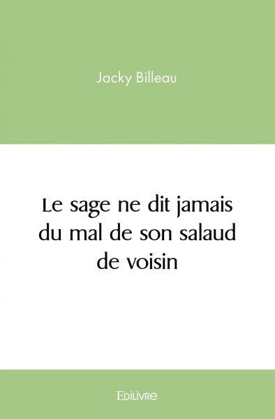 Image de Le sage ne dit jamais du mal de son salaud de voisin