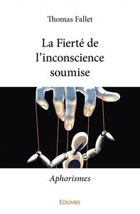 Image de La fierté de l'inconscience soumise