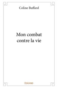 Picture of Mon combat contre la vie