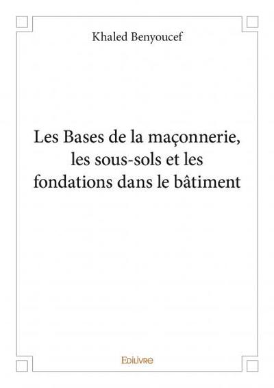 Image de Les bases de la maçonnerie, les sous sols et les fondations dans le bâtiment